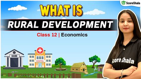 What Is Rural Development Class 12 Economics Rural Development