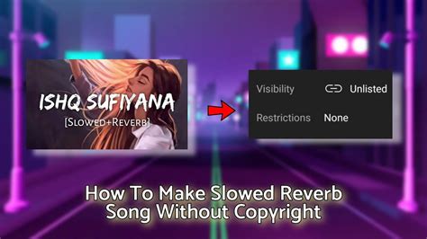 How To Make Slowed Reverb Songs Without Copyright How To Make