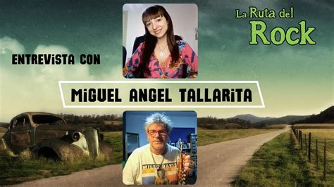 Entrevista Y M Sica Con Miguel Angel Tallarita En La Ruta Del Rock