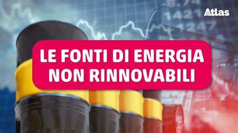 Le Fonti Di Energia Non Rinnovabili Youtube