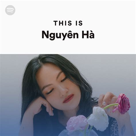 This Is Nguyên Hà - playlist by Spotify | Spotify