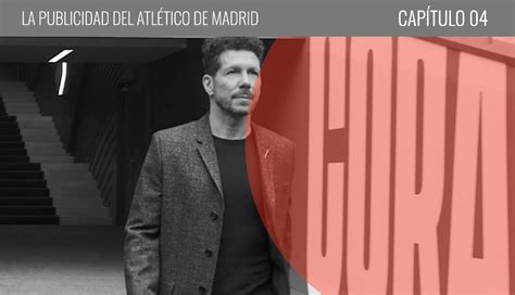 La Influencia Del Cholo Simeone En La Publicidad Del Atl Tico De Madrid