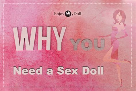 Why You Need A Sex Doll Reasons To Get Your St Love Doll Enjoymydoll