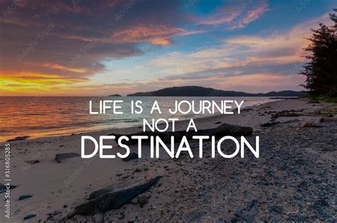 Inspirational And Motivational Quotes Life Is A Journey Not A