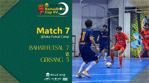 Mills Hnr Ramadhan Cup Xv Bahati Futsal Vs Gersang Youtube