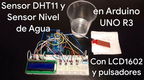 Sensor Dht11 Y Sensor Nivel De Agua Con Pulsadores Y Lcd1602 En Arduino Uno R3 Youtube