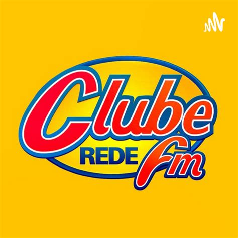 Rede Clube FM Brasil Podcast On Spotify