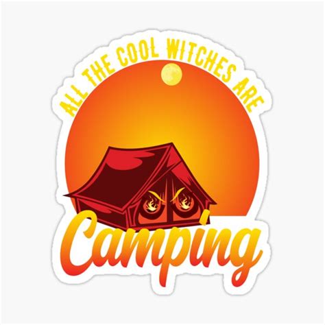 All The Cool Witches Are Camping Hot Spooky Tents Sticker For Sale