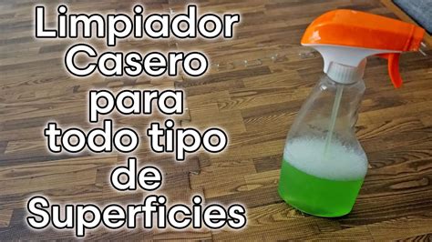 Como Hacer Un Limpiador Casero Para Todo Tipo De Superficies Youtube