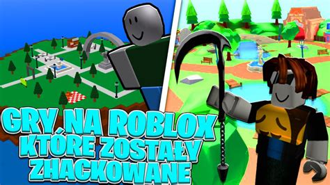 Gry Na Roblox KtÓre ZostaŁy Zhakowane Youtube