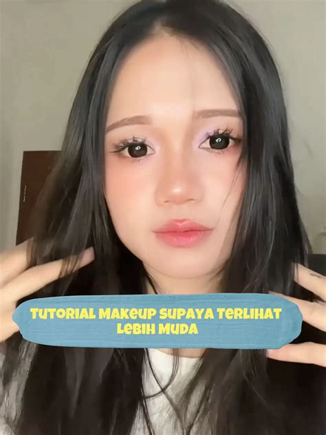 Makeup Terlihat Lebih Muda Video Dipublikasikan Oleh Nitha Lemon8