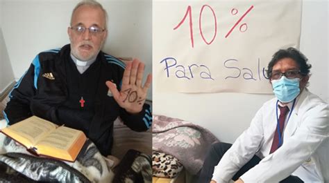 Desde Perú El Padre Mateo Se Une A La Huelga De Hambre De Médicos Que Exigen El 10 Para Salud