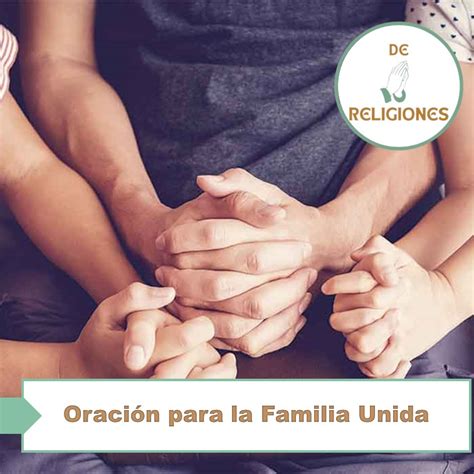 ORACIÓN PARA LA FAMILIA UNIDA Fortalece los Lazos Familiares