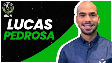 Lucas Pedrosa Futebola O Podcast Youtube