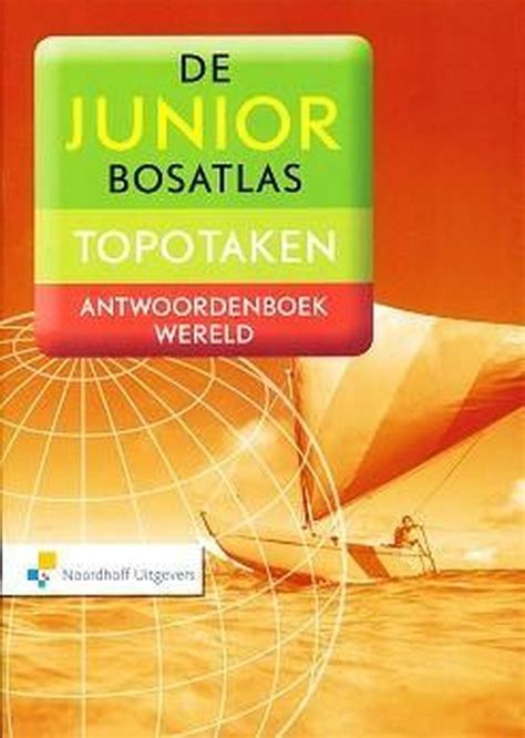 Antwoorden Topotaken Wereld Bij De 6e Junior Bosatlas Per Stuk