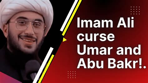 Imam Ali Curse Umar And Abu Bakr Sheikh Amir Al Qurayshi Youtube