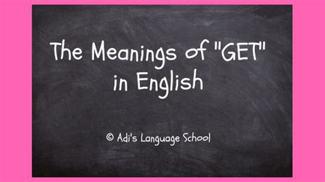 The Meanings Of Get In English Adis Language School