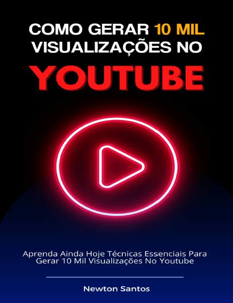 Como Obter 10 Mil VisualizaÇÕes Por Semana No Youtube Welison José