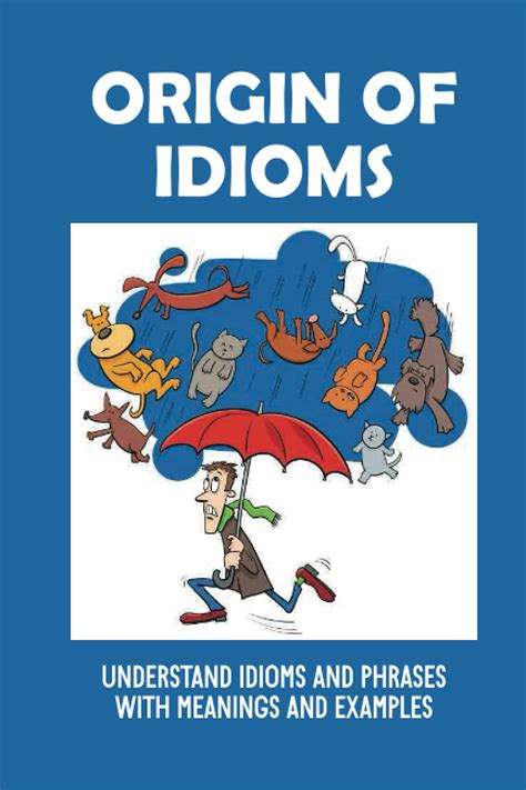 Buy Origin Of Idioms Understand Idioms And Phrases With Meanings And