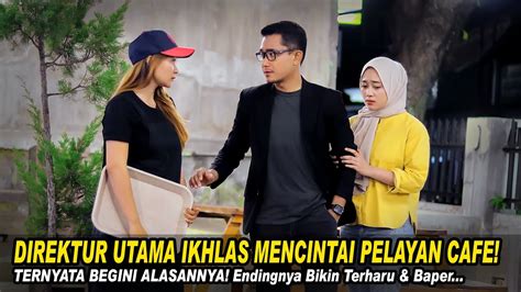 Direktur Utama Ikhlas Mencintai Pelayan Cafe Ternyata Begini Alasannya