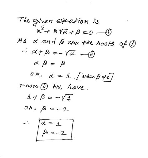 If alpha, beta are the roots of the equation x^2+xsqrt {alpha}+beta =0 ...