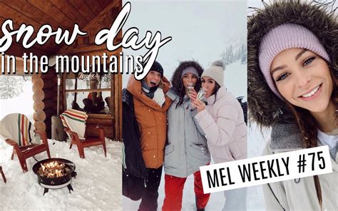 Melissa Merk Vlog Snow Day In The Mountains Mel Weekly