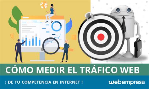 C Mo Medir El Tr Fico Web De Tu Competencia Webempresa