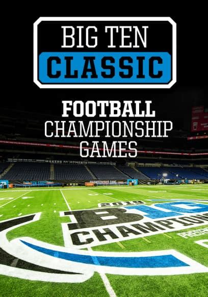 Watch Big Ten Classics Football Championship Games Free Tv Shows Tubi