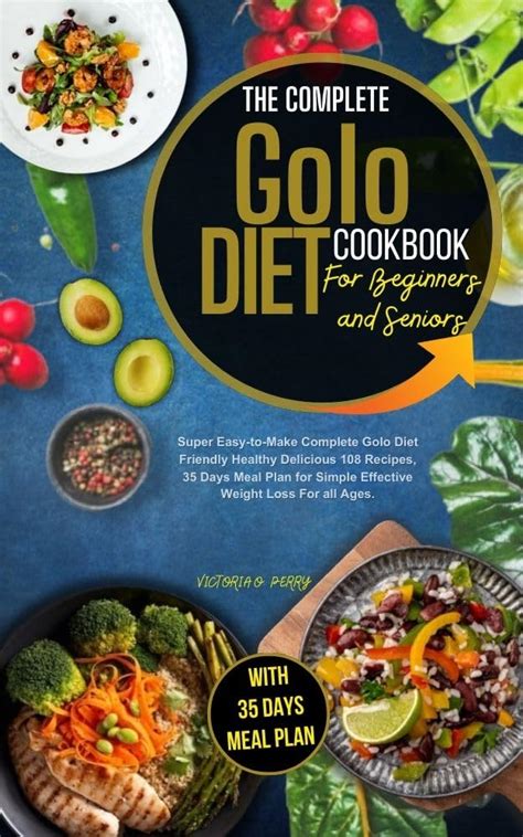 Complete Golo Diet Cookbook For Beginner And Seniors Super Easy To