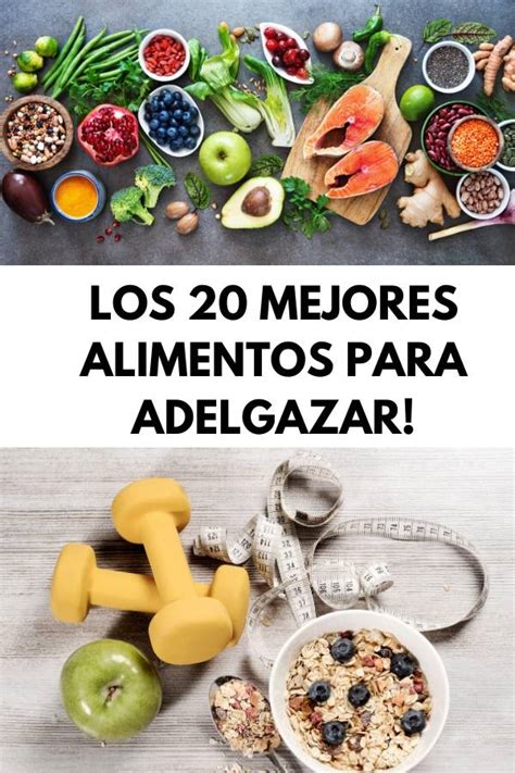 Los 20 Mejores Alimentos Para Adelgazar Perfectos Para Tu Dieta De