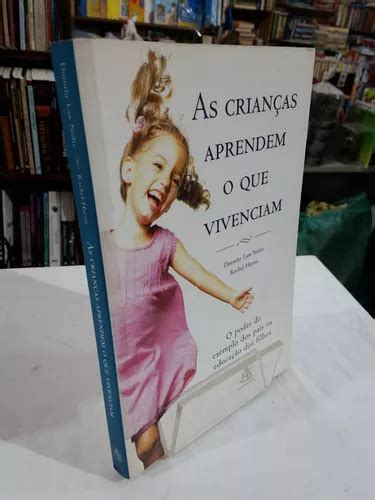 Livro As Crianças Aprendem O Que Vivenciam Dorothy Law Nolte 2003