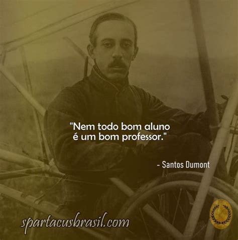 Frases De Santos Dumont Em Santos Dumont Santos Frases