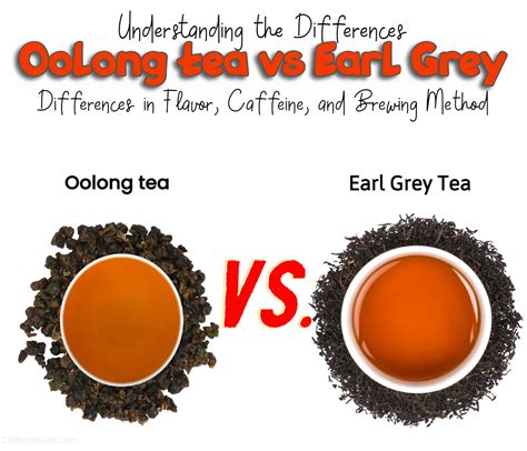 Oolong Vs Earl Grey Differences In Flavor Caffeine And Brewing