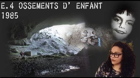 🇫🇷 Ossements Denfant RetrouvÉs Dans Une Grotte En 1985 Youtube