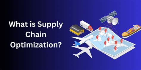 What Is Supply Chain Optimization Benefits And Importance