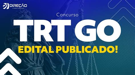 Concurso Trt Go An Lise Do Edital Iniciais De At R