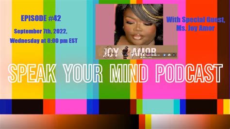 Episode 42 With My Very Special Guest Ms Joy Amor Speak Your Mind