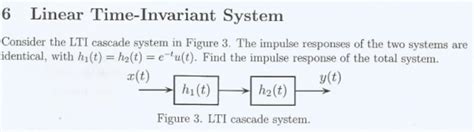 Solved Consider The Lti Cascade System In Figure 3 The