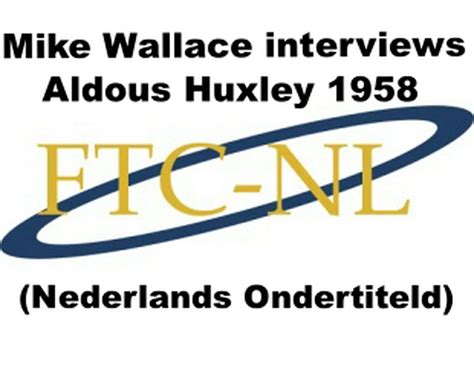 Mike Wallace Interviews Aldous Huxley Nederlands Ondertiteld