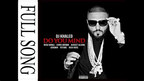 Dj Khaled Do You Mind Ft Nicki Minaj Chris Brown August Alsina Jeremih Future And Rick Ross