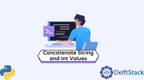 Concatenar Valores De Cadena E Int En Python Delft Stack
