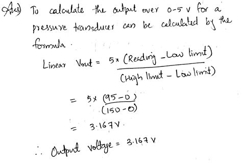 Solved What Would The Output Be For A Pressure Transducer Given The