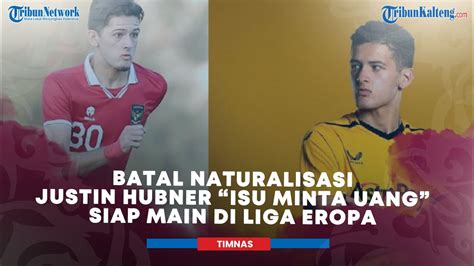 Timnas Indonesia Batal Naturalisasi Justin Hubner Justin Hubner Pamer