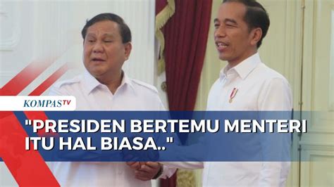 Tanggapi Pertemuan Prabowo Jokowi Di Istana Bogor Mensesneg Itu Hal