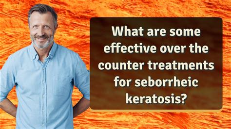 What Are Some Effective Over The Counter Treatments For Seborrheic