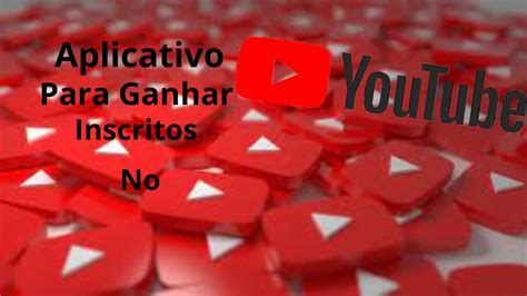 Aplicativo Para Ganhar Inscritos No Youtube Youtube