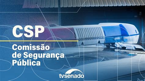 Comissão de Segurança Pública analisa projetos de lei 26 11 24