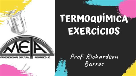 2 ano Termoquímica Resolução de exercícios YouTube