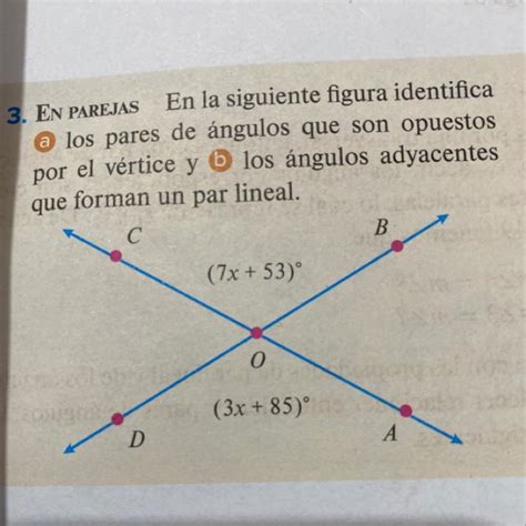 Ayudenme A Los Pares De Angulos Que Son Opuestos Por El Vertice B Los