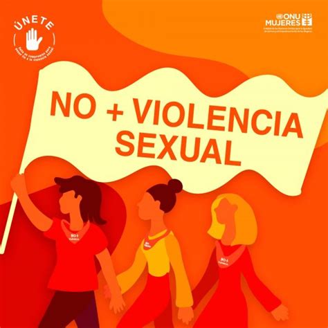 Onu Mujeres Lanza Campa A Para Eliminar La Violencia Sexual El Mostrador